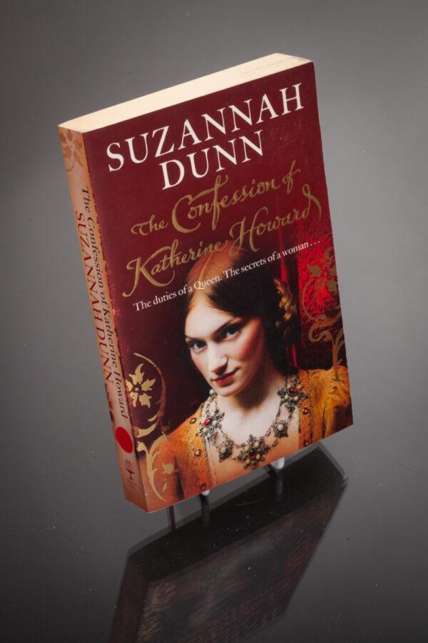 Suzannah Dunn - The Confession Of Katherine Howard